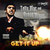 Get It Up (Explicit) - Quavo&Telly Mac&Migos