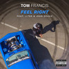 Feel Right (Explicit) - Tom Francis