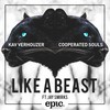 Like A Beast - Kav Verhouzer&Cooperated Souls&Jay Smirks