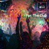 For The Club (Edit Radio) - Alex Patane'