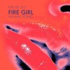 Fire Girl - Fer De Leo&Tonic