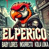 El Perico (feat. Kola Loka & Insurrecto) - Baby Lores&Kola Loka&Insurrecto