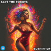 Burnin' Up - Save the Robots