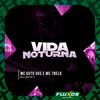 Vida Noturna (Explicit) - MC Guto VGS&DJ Jotta7&MC 7 Belo