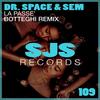 La Passe' (Botteghi Remix) - Dr. Space&SEM