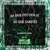 Na Base Dos Cria Vs Eu Que Sabotei (Explicit) - DJ MENOR DO FLORIDA&MC DV