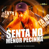 SENTA NO MENOR PECINHA (Explicit) - Mc Doiszin&MC Dhom