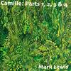 Camille: Parts 1, 2, 3 & 4 - Mark Lewis