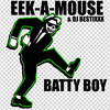 Batty Boy - Eek-A-Mouse&Dj Bestixxx