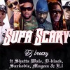 Supa Scary - DJ Breezy&Shatta Wale&D-Black&Sarkodie&Mugeez&E.L.
