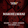 Makhelwani (FNX Omar Instrumental) - Selomi&Abdul Kharim&FNX OMAR