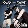 Slide (feat. Deeday The Scorpion) (Explicit) - Jā-WrK&Deeday the Scorpion