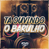 Ta Ouvindo o Barulho (Explicit) - Mc Lindão&DJ Caldas&Resumo Produtora