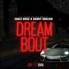 Dream Bout (Explicit) - Dj Evah Bling Music&Danny English&Eagle Boss