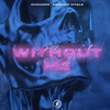 Without Me - 2Hounds&Adriana Vitale