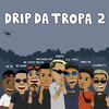 Drip da Tropa - Vinta&MatheusMT&Libonati&Lil Paul&Doug&Mc Gato Preto&MC Guuh&Pk Mc