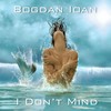 I Don't Mind (Johnny Detroid & Early le Doc Remix) - Bogdan Ioan