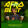 Afrobeat Instrumental - Trouble Maker The Vocalist