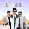 Let Me In - edy&Hiiata&Sam V&Mikey Mayz&Bea Moon&Cee Blu