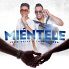 Miéntele - Julio Rojas&Tavo Sumoza