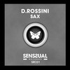 Sax (Radio Edit) - D.Rossini