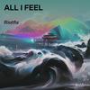 All I Feel - Riatfa