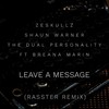 Leave A Message (Rasster Remix) - ZESKULLZ&Shaun Warner&The Dual Personality&Breana Marin