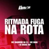 Ritmada Fuga Na Rota (Explicit) - Dj DRAKE FXP&MC MAURICIO DA V.I&MC Bima&Só Hits Records