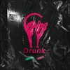 Drunk - 一泽万Easyone&SASA黄薏帆