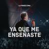 Ya Que Me Enseñaste - La Penúltima