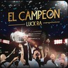 EL CAMPEÓN - Luck Ra