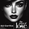 The Power Of Love - DJ Carlito