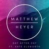 Day After Day - Matthew Heyer&Kate Elsworth