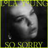 So Sorry (Explicit) - Lola Young