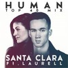 Human(Everything Is Changing)[feat. Laurell] (Top 40 Mix) - Santa Clara&Laurell