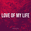 Love of My Life - Moxura