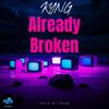 Already Broken - Kyng