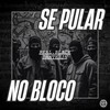 SE PULAR NO BLOCO (Explicit) - Real.Black&DANTEZIN*&Blackzin