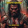 I'll Show You - Darth Raver