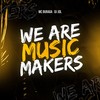 We Are Music Makers (Explicit) - DJ Jdl&MC Buraga