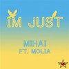 I'm Just(feat. Molia) - Mihai&Molia