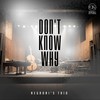 Don't Know Why - Negroni's Trio