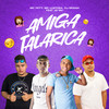 Amiga Talarica (Explicit) - Mc Pett&DJ Renan&Mc Lustosa&JD Mc