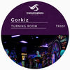 Turning Room (Original Mix) - Gorkiz