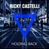 Holding Back (Original Mix) - Ricky Castelli