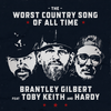 The Worst Country Song Of All Time - Brantley Gilbert&Toby Keith&HARDY