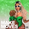 Make Moves (Explicit) - AMARNI