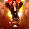 Ahí (8D Version) - Thalía&Ana Mena