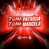 Toma Patrícia, Toma Marcela (Explicit) - Mano DJ&MC Gomes