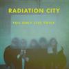 You Only Live Twice - Radiation City